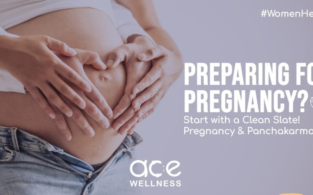 Is It a Good Idea to Do Panchakarma Before Getting Pregnant?