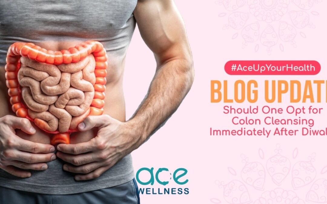 Should One Opt for Colon Cleansing Immediately After Diwali?