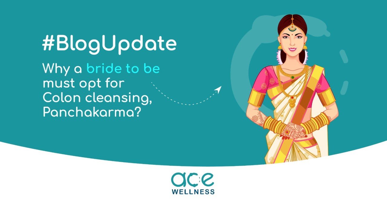 Why a bride-to-be must opt for Colan cleansing, Panchakarma???